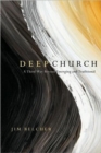 Deep Church – A Third Way Beyond Emerging and Traditional - Book