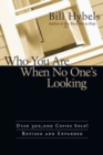 Who You Are When No One's Looking : Choosing Consistency, Resisting Compromise - Book