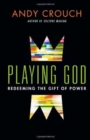Playing God - Redeeming the Gift of Power - Book