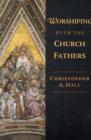 Worshiping with the Church Fathers - Book