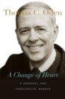 A Change of Heart - A Personal and Theological Memoir - Book