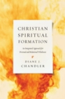 Christian Spiritual Formation – An Integrated Approach for Personal and Relational Wholeness - Book