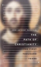 The Path of Christianity – The First Thousand Years - Book