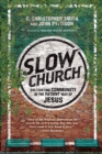 Slow Church - Cultivating Community in the Patient Way of Jesus - Book