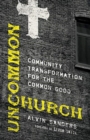 Uncommon Church - Community Transformation for the Common Good - Book