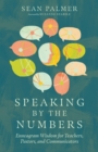 Speaking by the Numbers : Enneagram Wisdom for Teachers, Pastors, and Communicators - eBook