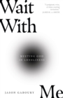 Wait with Me : Meeting God in Loneliness - eBook