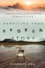 Rewriting Your Broken Story – The Power of an Eternal Perspective - Book