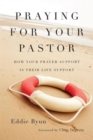 Praying for Your Pastor – How Your Prayer Support Is Their Life Support - Book