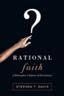 Rational Faith - A Philosopher`s Defense of Christianity - Book