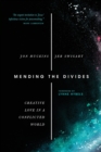 Mending the Divides – Creative Love in a Conflicted World - Book