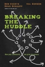 Breaking the Huddle - How Your Community Can Grow Its Witness - Book