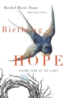 Birthing Hope - Giving Fear to the Light - Book