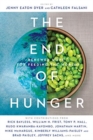 The End of Hunger – Renewed Hope for Feeding the World - Book