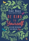 Be Kind to Yourself : Releasing Frustrations and Embracing Joy - eBook