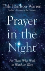 Prayer in the Night - For Those Who Work or Watch or Weep - Book