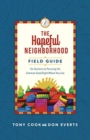 The Hopeful Neighborhood Field Guide – Six Sessions on Pursuing the Common Good Right Where You Live - Book