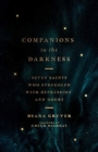 Companions in the Darkness – Seven Saints Who Struggled with Depression and Doubt - Book