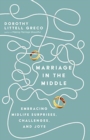 Marriage in the Middle - Embracing Midlife Surprises, Challenges, and Joys - Book