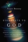 Signposts to God - How Modern Physics and Astronomy Point the Way to Belief - Book