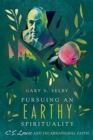 Pursuing an Earthy Spirituality – C. S. Lewis and Incarnational Faith - Book