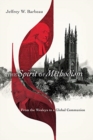 The Spirit of Methodism - From the Wesleys to a Global Communion - Book