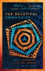 The Beautiful Community : Unity, Diversity, and the Church at Its Best - eBook