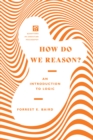 How Do We Reason? : An Introduction to Logic - eBook