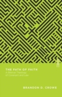 The Path of Faith – A Biblical Theology of Covenant and Law - Book