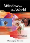 Window on the World : When We Pray God Works - Book