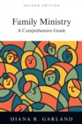 Family Ministry : A Comprehensive Guide - eBook