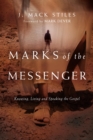 Marks of the Messenger : Knowing, Living and Speaking the Gospel - eBook