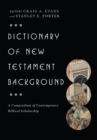 Dictionary of New Testament Background : A Compendium of Contemporary Biblical Scholarship - eBook