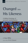 Changed into His Likeness : A Biblical Theology of Personal Transformation - eBook