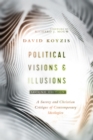 Political Visions & Illusions : A Survey & Christian Critique of Contemporary Ideologies - eBook