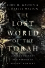 The Lost World of the Torah : Law as Covenant and Wisdom in Ancient Context - eBook