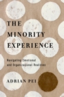 The Minority Experience : Navigating Emotional and Organizational Realities - eBook
