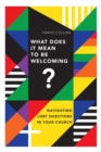What Does It Mean to Be Welcoming? : Navigating LGBT Questions in Your Church - eBook