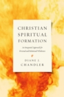 Christian Spiritual Formation : An Integrated Approach for Personal and Relational Wholeness - eBook