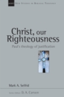 Christ, Our Righteousness : Paul's Theology of Justification - eBook