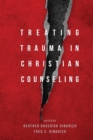 Treating Trauma in Christian Counseling - eBook