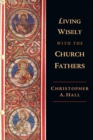 Living Wisely with the Church Fathers - eBook