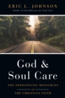 God and Soul Care : The Therapeutic Resources of the Christian Faith - eBook