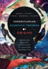 Understanding Scientific Theories of Origins : Cosmology, Geology, and Biology in Christian Perspective - eBook