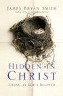 Hidden in Christ : Living as God's Beloved - eBook