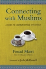 Connecting with Muslims : A Guide to Communicating Effectively - eBook