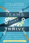 Teams That Thrive : Five Disciplines of Collaborative Church Leadership - eBook