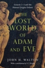 The Lost World of Adam and Eve : Genesis 2-3 and the Human Origins Debate - eBook
