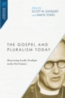 The Gospel and Pluralism Today : Reassessing Lesslie Newbigin in the 21st Century - eBook