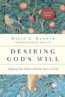 Desiring God's Will : Aligning Our Hearts with the Heart of God - eBook